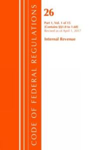 Book Cover for Code of Federal Regulations, Title 26 Internal Revenue 1.0-1.60, Revised as of April 1, 2017 by Office Of The Federal Register US