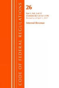 Book Cover for Code of Federal Regulations, Title 26 Internal Revenue 1.61-1.139, Revised as of April 1, 2017 by Office Of The Federal Register US