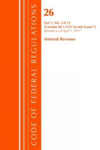 Book Cover for Code of Federal Regulations, Title 26 Internal Revenue 1.1551-End, Revised as of April 1, 2017 by Office Of The Federal Register US