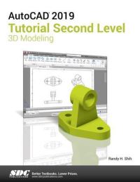 Book Cover for AutoCAD 2019 Tutorial Second Level 3D Modeling by Randy H Shih