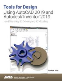 Book Cover for Tools for Design Using AutoCAD 2019 and Autodesk Inventor 2019 by Randy H Shih