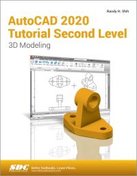 Book Cover for AutoCAD 2020 Tutorial Second Level 3D Modeling by Randy H Shih