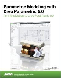 Book Cover for Parametric Modeling With Creo Parametric 6.0 by Randy H Shih