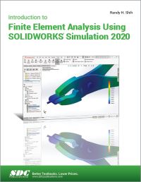 Book Cover for Introduction to Finite Element Analysis Using SOLIDWORKS Simulation 2020 by Randy H Shih