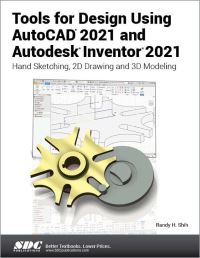 Book Cover for Tools for Design Using AutoCAD 2021 and Autodesk Inventor 2021 by Randy H Shih