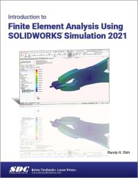 Book Cover for Introduction to Finite Element Analysis Using SOLIDWORKS Simulation 2021 by Randy H Shih