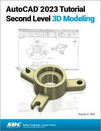 Book Cover for AutoCAD 2023 Tutorial Second Level 3D Modeling by Randy H Shih