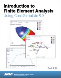 Book Cover for Introduction to Finite Element Analysis Using Creo Simulate 9.0 by Randy H Shih