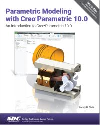 Book Cover for Parametric Modeling With Creo Parametric 10.0 by Randy H Shih