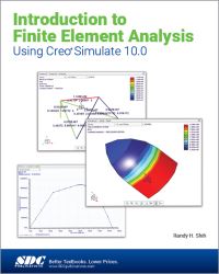 Book Cover for Introduction to Finite Element Analysis Using Creo Simulate 10.0 by Randy H Shih