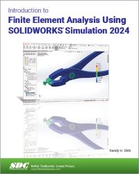 Book Cover for Introduction to Finite Element Analysis Using SOLIDWORKS Simulation 2024 by Randy H Shih