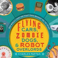 Book Cover for Flying Cars, Zombie Dogs, & Robot Overlords by Charles Pappas
