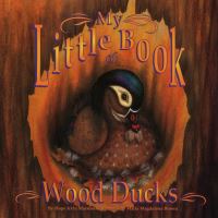 Book Cover for My Little Book of Wood Ducks by Hope Irvin Marston