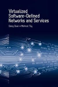 Book Cover for Virtualized Software-Defined Networks and Services by Qiang Duan, Mehmet Toy