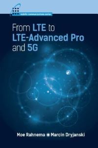 Book Cover for From LTE to LTE-Advanced Pro and 5G by Moe Rahnema, Marcin Dryjanski