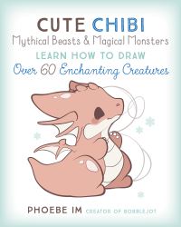 Book Cover for Cute Chibi Mythical Beasts & Magical Monsters by Phoebe Im
