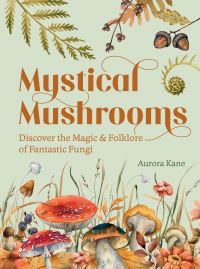 Book Cover for Mystical Mushrooms by Aurora Kane