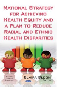 Book Cover for National Strategy for Achieving Health Equity and a Plan to Reduce Racial and Ethnic Health Disparities by Elmira Bloom