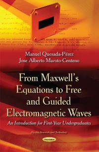 Book Cover for From Maxwell's Equations to Free and Guided Electromagnetic Waves by Manuel QuesadaPérez, José Alberto MarotoCenteno