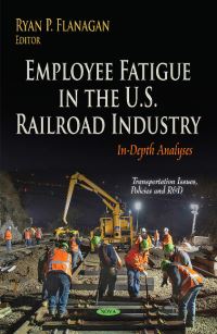 Book Cover for Employee Fatigue in the U.S. Railroad Industry by Ryan P Flanagan