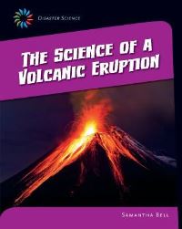 Book Cover for The Science of a Volcanic Eruption by Samantha Bell