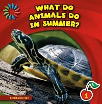 Book Cover for What Do Animals Do in Summer? by Rebecca Felix