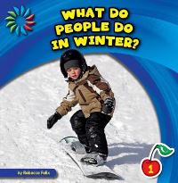 Book Cover for What Do People Do in Winter? by Rebecca Felix
