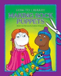 Book Cover for Making Sock Puppets by Kathleen Petelinsek