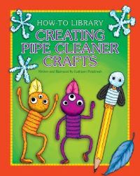 Book Cover for Creating Pipe Cleaner Crafts by Kathleen Petelinsek