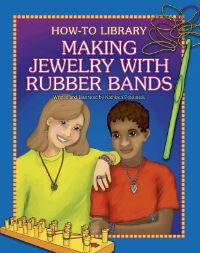 Book Cover for Making Jewelry With Rubber Bands by Kathleen Petelinsek
