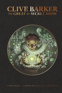 Book Cover for Clive Barker's Great and Secret Show by Clive Barker, Chris Ryall