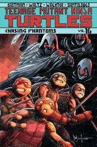 Book Cover for Teenage Mutant Ninja Turtles. Volume 16 Chasing Phantoms by Kevin B Eastman, Bobby Curnow, Tom Waltz, Nickelodeon Television network, Viacom International