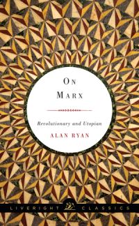 Book Cover for On Marx - Revolutionary and Utopian by Alan Ryan