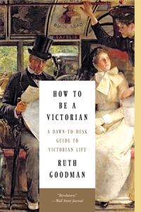 Book Cover for How to Be a Victorian by Ruth Goodman