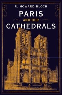 Book Cover for Paris and Her Cathedrals by R Howard Bloch