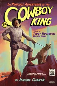 Book Cover for The Perilous Adventures of the Cowboy King by Jerome Charyn