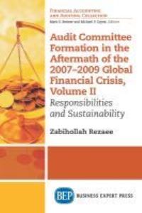 Book Cover for Audit Committee Formation in the Aftermath of the 2007-2009 Global Financial Crisis, Volume II by Zabihollah Rezaee
