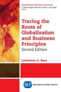 Book Cover for Tracing the Roots of Globalization and Business Principles by Lawrence A Beer