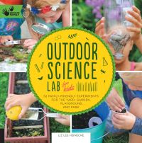 Book Cover for Outdoor Science Lab for Kids by Liz Lee Heinecke