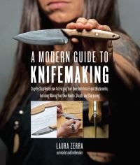 Book Cover for A Modern Guide to Knifemaking by Laura Zerra