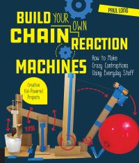 Book Cover for Build Your Own Chain Reaction Machines by Paul Long