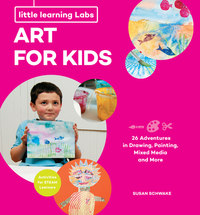 Book Cover for Little Learning Labs: Art for Kids, Abridged Paperback Edition by Susan Schwake