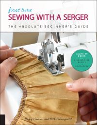 Book Cover for First Time Sewing With a Serger by Becky Hanson, Beth Baumgartel