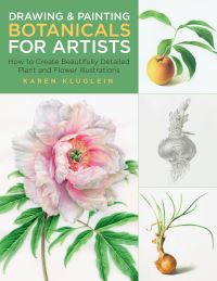 Book Cover for Drawing and Painting Botanicals for Artists by Karen Kluglein