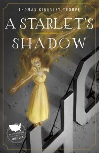 Book Cover for A Starlet's Shadow by Thomas Kingsley Troupe, Beehive Firm