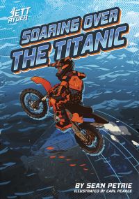 Book Cover for Soaring Over the Titanic by Sean Petrie