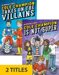 Book Cover for Cole Champion Takes on the Villains by Rebecca J Allen, Rebecca J Allen