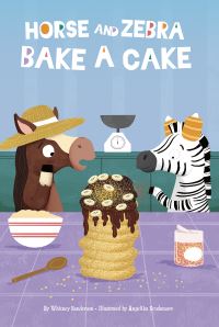 Book Cover for Horse and Zebra Bake a Cake. Paperback by Whitney Sanderson
