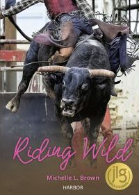 Book Cover for Riding Wild by Michelle L Brown