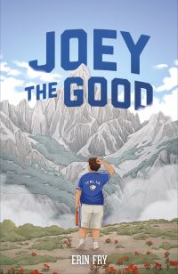 Book Cover for Joey the Good by Erin Fry
